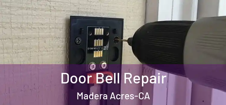 Door Bell Repair Madera Acres-CA