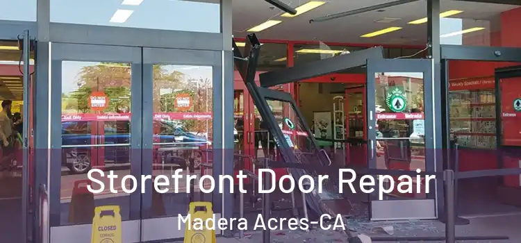 Storefront Door Repair Madera Acres-CA